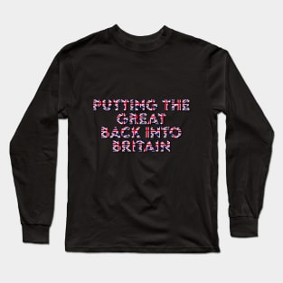 Putting The Great Back Into Britain Long Sleeve T-Shirt